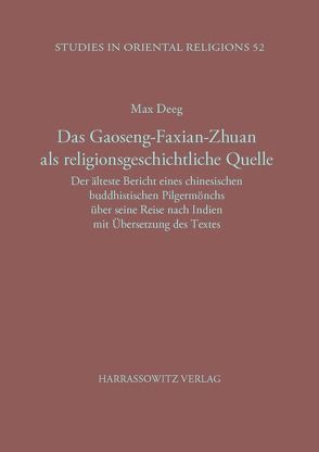 Das Gaoseng-Faxian-zhuan als religionsgeschichtliche Quelle von Deeg,  Max