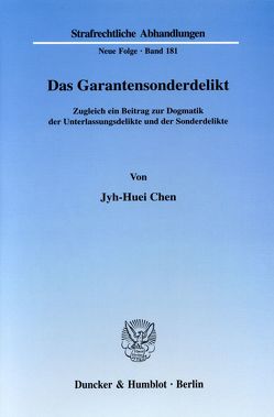 Das Garantensonderdelikt. von Chen,  Jyh-Huei