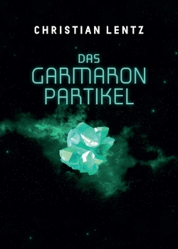 Das Garmaron-Partikel von Lentz,  Christian