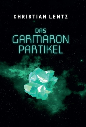 Das Garmaron-Partikel von Lentz,  Christian