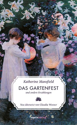 Das Gartenfest von Mansfield,  Katherine, Wenner,  Claudia