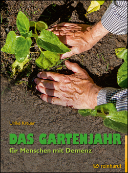 Das Gartenjahr für Menschen mit Demenz von Kreuer,  Ulrike