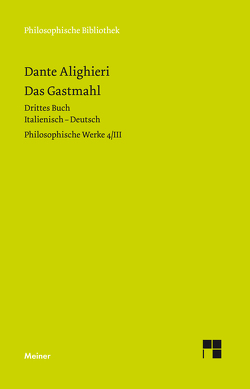 Das Gastmahl. Drittes Buch von Cheneval,  Francis, Dante Alighieri, Imbach,  Ruedi, Ricklin,  Thomas, Suarez-Nani,  Tiziana