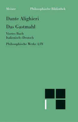 Das Gastmahl. Viertes Buch von Cheneval,  Francis, Dante Alighieri, Imbach,  Ruedi, Ricklin,  Thomas, Suarez-Nani,  Tiziana