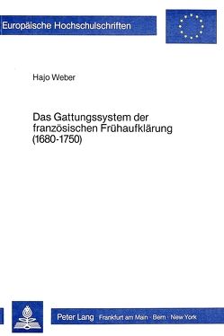 Das Gattungssystem der französischen Frühaufklärung (1680-1750) von Weber,  Hajo