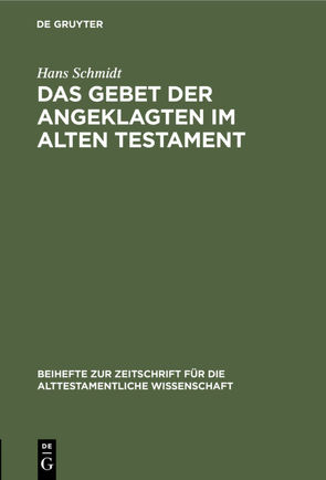 Das Gebet der Angeklagten im Alten Testament von Schmidt,  Hans