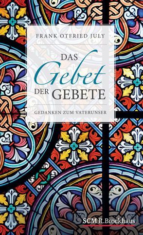 Das Gebet der Gebete von July,  Frank Otfried