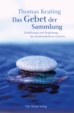 Das Gebet der Sammlung von Keating,  Thomas