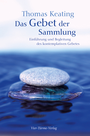 Das Gebet der Sammlung von Keating,  Thomas