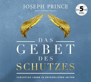 Das Gebet des Schutzes von Kohlmann,  Gabriele, Prince,  Joseph, Schepmann,  Philipp