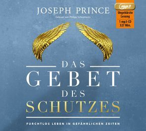 Das Gebet des Schutzes von Kohlmann,  Gabriele, Prince,  Joseph, Schepmann,  Philipp