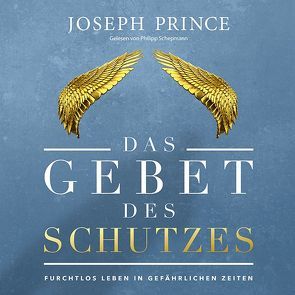 Das Gebet des Schutzes von Kohlmann,  Gabriele, Prince,  Joseph, Schepmann,  Philipp