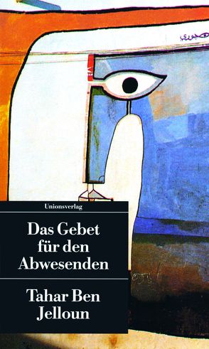 Das Gebet für den Abwesenden von Jelloun,  Tahar Ben