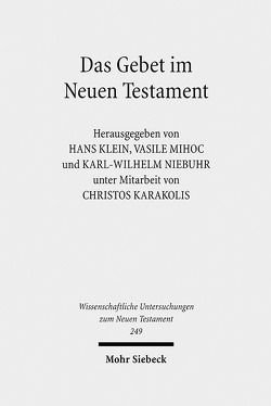 Das Gebet im Neuen Testament von Karakolis,  Christos, Klein,  Hans, Mihoc,  Vasile, Niebuhr,  Karl-Wilhelm