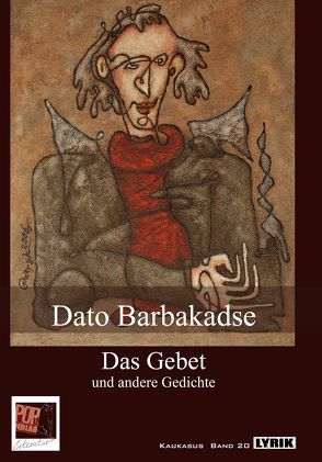 Das Gebet und andere Gedichte von Barbakadse,  Dato, Lisowski,  Maja, Tsipuria,  Bela