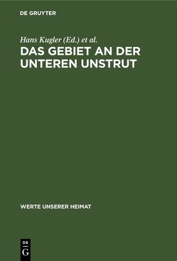 Das Gebiet an der unteren Unstrut von Kugler,  Hans, Schmidt,  Werner