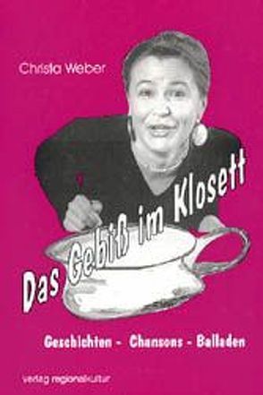 Das Gebiss im Klosett von Weber,  Christa, Werner,  Andrea