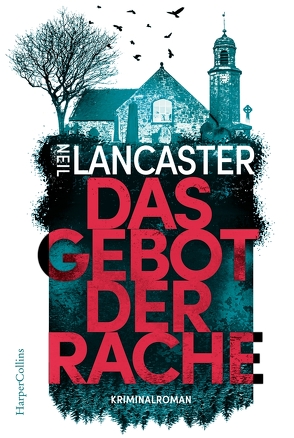 Das Gebot der Rache von Lancaster,  Neil, Mewes,  Marco