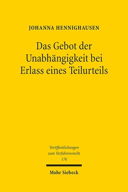 Das Gebot der Unabhängigkeit bei Erlass eines Teilurteils von Hennighausen,  Johanna