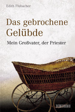 Das gebrochene Gelübde von Flubacher,  Edith