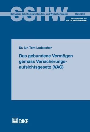 Das gebundene Vermögen gemäss Versicherungsaufsichtsgesetz (VAG) von Ludescher,  Tom