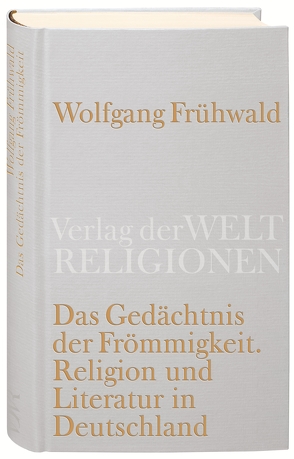 Das Gedächtnis der Frömmigkeit von Frühwald,  Wolfgang