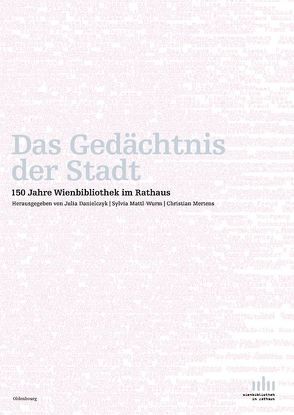 Das Gedächtnis der Stadt von Danielczyk,  Julia, Mattl-Wurm,  Sylvia, Mertens,  Christian