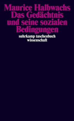 Das Gedächtnis und seine sozialen Bedingungen von Geldsetzer,  Lutz, Halbwachs,  Maurice