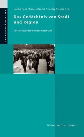 Das Gedächtnis von Stadt und Region von Fuge,  Janina, Hering,  Rainer, Schmid,  Harald