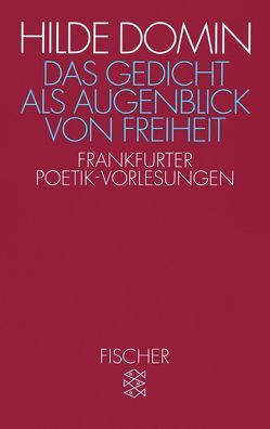 Das Gedicht als Augenblick von Freiheit von Domin,  Hilde