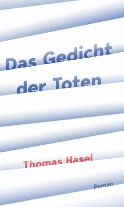 Das Gedicht der Toten von Hasel,  Thomas