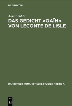 Das Gedicht »Qaïn« von Leconte de Lisle von Pohle,  Almut