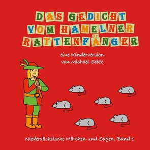 Das Gedicht vom Hamelner Rattenfänger von Seitz,  Michael J.