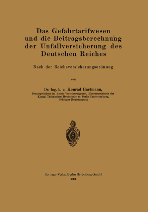 Das Gefahrtarifwesen und die Beitragsberechnung der Unfallversicherung des Deutschen Reiches von Hartmann,  Konrad