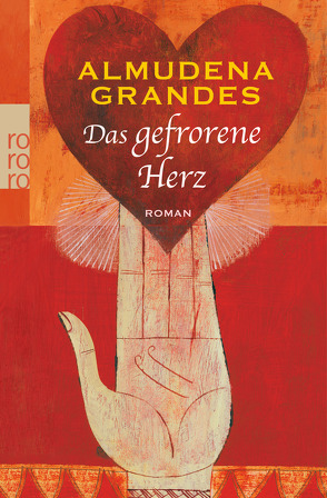 Das gefrorene Herz von Grandes,  Almudena, Hollanda,  Roberto de