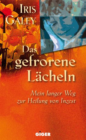 Das gefrorene Lächeln von Iris Galey