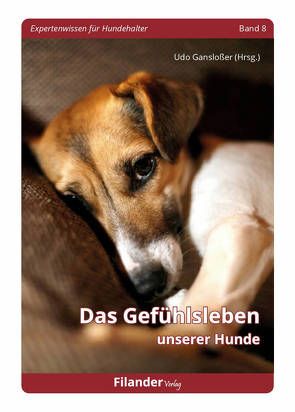 Das Gefühlsleben unserer Hunde von Ganslosser,  Udo