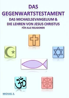 Das Gegenwartstestament von S.,  Michael