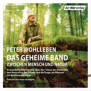 Das geheime Band von Kaempfe,  Peter, Wohlleben,  Peter