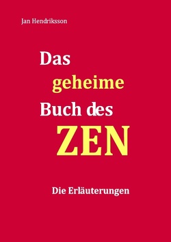 Das geheime Buch des ZEN – Die Erläuterungen von Hendriksson,  Jan