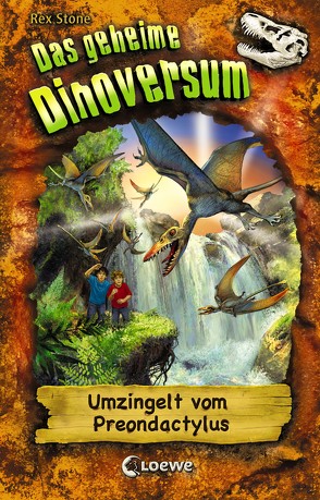 Das geheime Dinoversum 17 – Umzingelt vom Preondactylus von Margineanu,  Sandra, Spoor,  Mike, Stone,  Rex