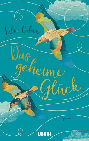 Das geheime Glück von Cohen,  Julie, Schröder,  Babette