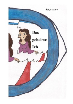 Das geheime Ich von Alme,  Sonja