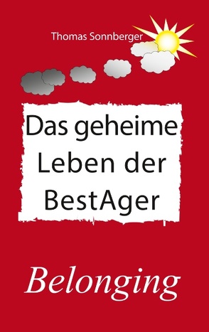 Das geheime Leben der BestAger von Sonnberger,  Thomas