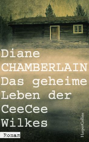 Das geheime Leben der CeeCee Wilkes von Chamberlain,  Diane, Martin,  Tess