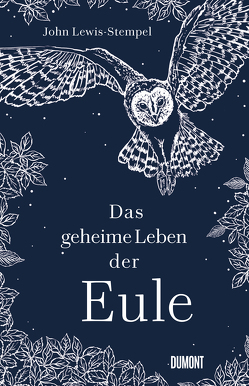 Das geheime Leben der Eule von Blind,  Sofia, Lewis-Stempel,  John