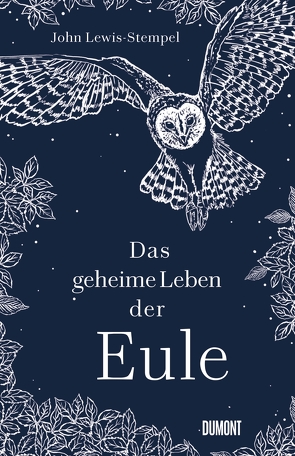 Das geheime Leben der Eule von Blind,  Sofia, Lewis-Stempel,  John