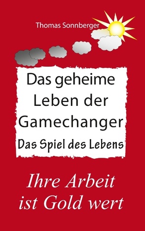 Das geheime Leben der Gamechanger von Sonnberger,  Thomas