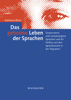 Das geheime Leben der Sprachen von Brizic,  Katharina