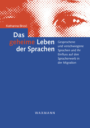 Das geheime Leben der Sprachen von Brizic,  Katharina
